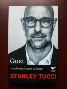 Stanley Tucci - Gust. Autobiografia mea culinara