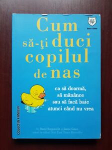 David Borgenicht, James Grace - Cum sa-ti duci copilul de nas ca sa doarma, sa manance sau sa faca baie atunci cand nu vrea