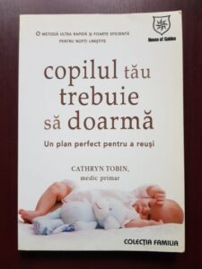 Cathryn Tobin - Copilul tau trebuie sa doarma. Un plan perfect pentru a reusi