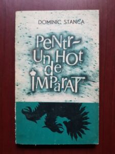 Dominic Stanca - Pentr-un hot de imparat... (1968, cu autograful si dedicatia autorului)