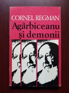 Cornel Regman - Agarbiceanu si demonii