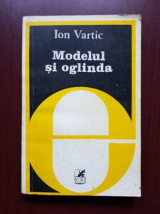 Ion Vartic - Modelul si oglinda
