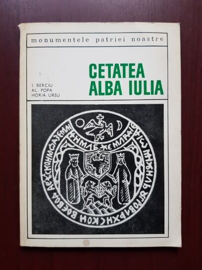 Ion Berciu, Alexandru Popa - Cetatea Alba Iulia