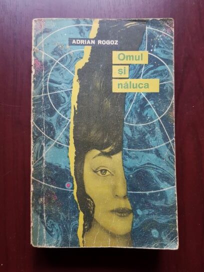 Adrian Rogoz - Omul si naluca (1965, cu autograful si dedicatia autorului)