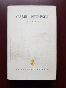 Camil Petrescu - Opere volumul 5 (1983, editie cartonata)