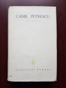 Camil Petrescu - Opere volumul 4 (1982, editie cartonata)