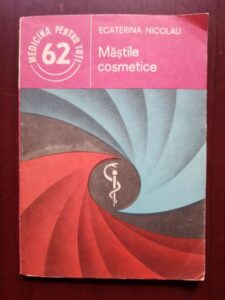 Ecaterina Nicolau - Mastile cosmetice