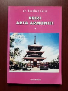 Aurelian Curin - Reiki. Arta armoniei volumul 1