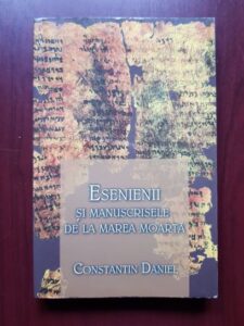 Constantin Daniel - Esenienii si manuscrisele de la Marea Moarta