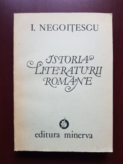 Ion Negoitescu - Istoria literaturii romane volumul 1 (1800-1945)