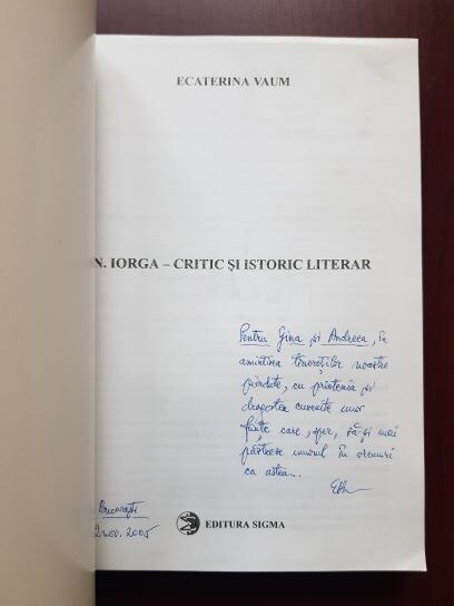 Ecaterina Vaum - N. Iorga, critic si istoric literar (2005, cu autograful si dedicatia autoarei) - imagine 2