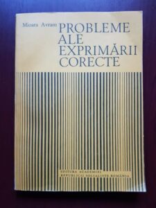 Mioara Avram - Probleme ale exprimarii corecte