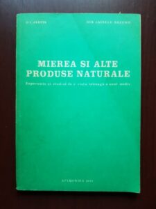D. C. Jarvis - Mierea si alte produse naturale. Experienta si studiul de o viata intreaga a unui medic