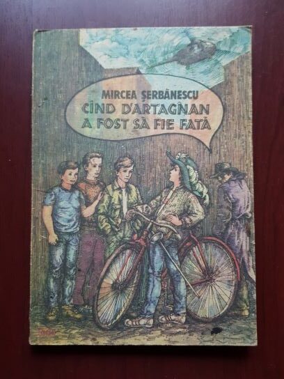 Mircea Serbanescu - Cand D'Artagnan a fost sa fie fata (1990)