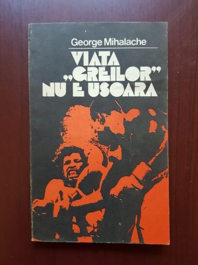 George Mihalache - Viata greilor nu e usoara