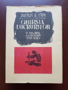 Iulius E. Lips - Obarsia lucrurilor. O istorie a culturii omenirii (1964)