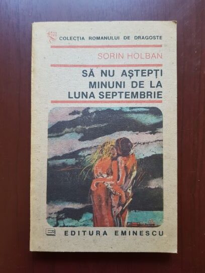 Sorin Holban - Sa nu astepti minuni de la luna septembrie