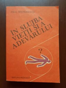 Paul Stefanescu - In slujba vietii si a adevarului volumul 3