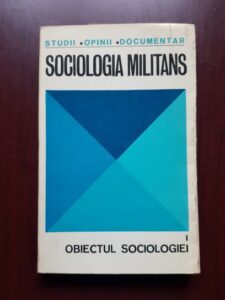 Sociologia militans. Obiectul sociologiei volumul 1
