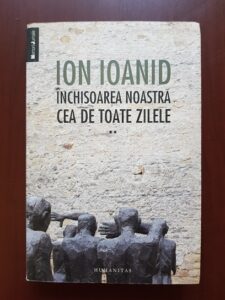 Ion Ioanid - Inchisoarea noastra cea de toate zilele volumul 2 (2013)