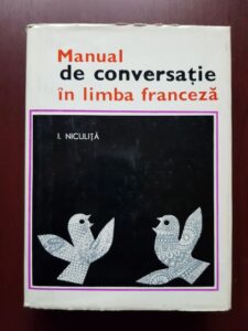 I. Niculita - Manual de conversatie in limba franceza (1963, editie cartonata)