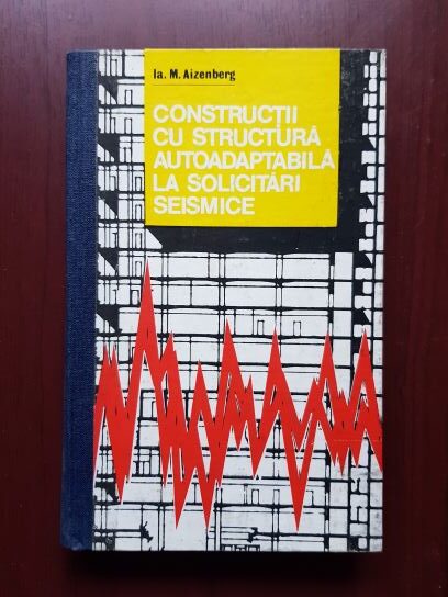 Ia. M. Aizenberg - Constructii cu structura autoadaptabila la solicitari seismice