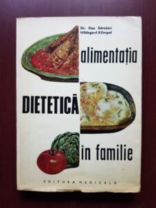 Dan Sdrobici, Hildegard Klimpel - Alimentatia dietetica in familie