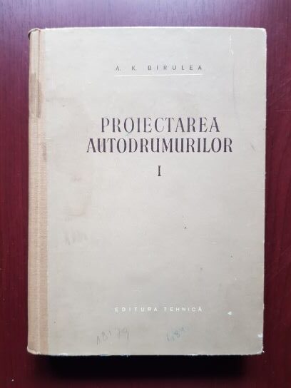 A. K. Birulea - Proiectarea autodrumurilor volumul 1