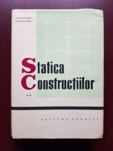 Alexandru Gheorghiu - Statica constructiilor, volumul 2. Structuri static nedeterminate (1965, editie cartonata)