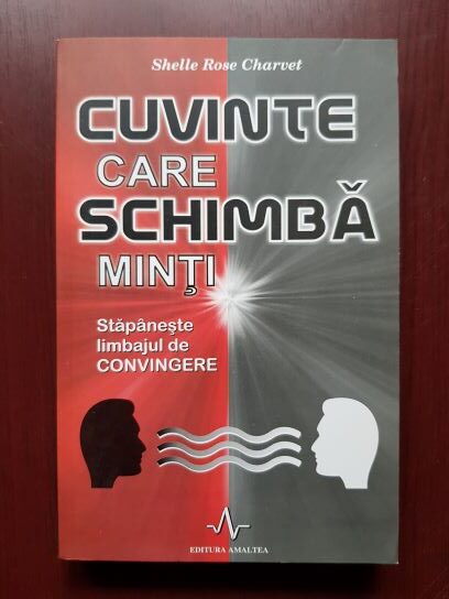 Shelle Rose Charvet - Cuvinte care schimba minti. Stapaneste limbajul de convingere
