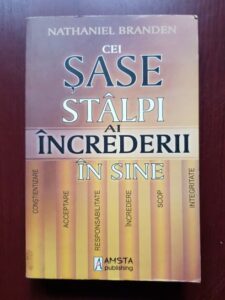 Nathaniel Branden - Cei sase stalpi ai increderii in sine