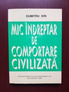 Dumitru Ion - Mic indreptar de comportare civilizata