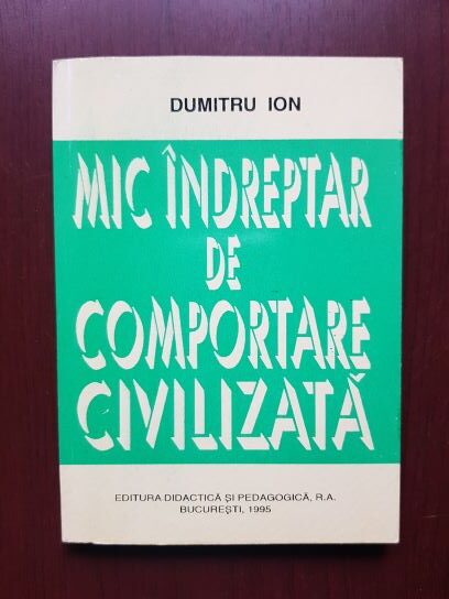 Dumitru Ion - Mic indreptar de comportare civilizata