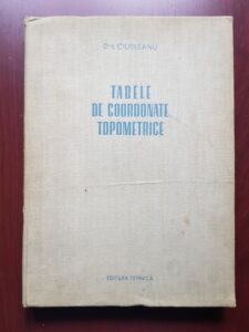 D. I. Ciurileanu - Tabele de coordonate topometrice (1953)