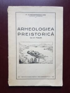 P. Constantinescu-Iasi - Arheologiea Preistorica. Cuprinsul ei dupa ultimele cercetari (1929)