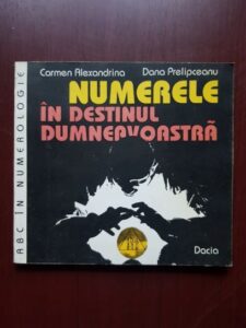 Carmen Alexandrina, Dana Prelipceanu - Numerele in destinul dumneavoastra
