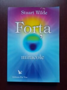 Stuart Wilde - Forta. Miracole