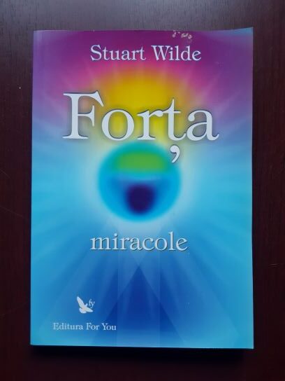 Stuart Wilde - Forta. Miracole
