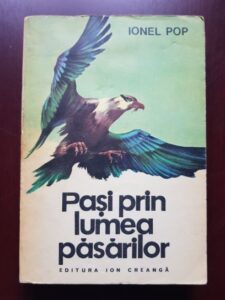 Ionel Pop - Pasi prin lumea pasarilor (1979, ilustratii de Dumitru Ionescu)