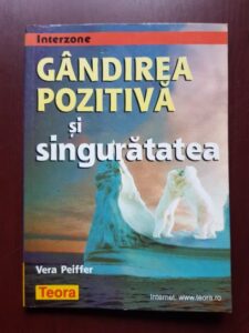 Vera Peiffer - Gandirea pozitiva si singuratatea