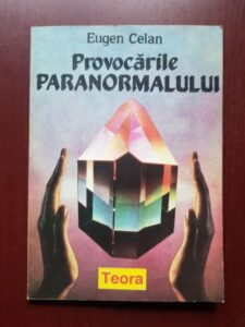 Eugen Celan - Provocarile paranormalului