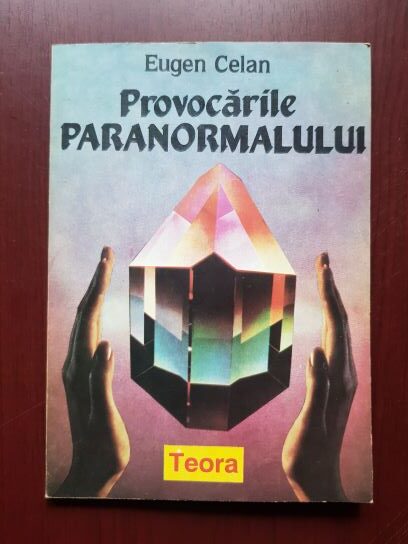 Eugen Celan - Provocarile paranormalului