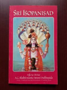 A. C. Bhaktivedanta Swami Prabhupada - Sri Isopanisad. Stiinta care ne apropie de Personalitatea Suprema a Dumnezeului