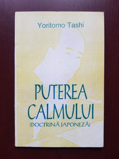 Yoritomo Tashi - Puterea calmului. Doctrina japoneza