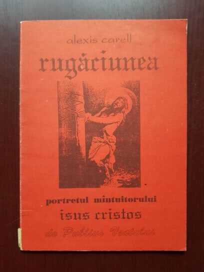 Alexis Carell - Rugaciunea. Portretul mantuitorului Iisus Hristos de Publius Ventulus