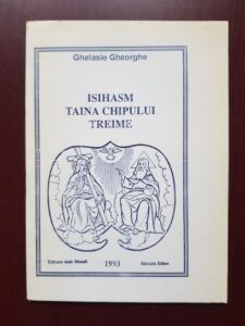 Ghelasie Gheorghe - Isihasm. Taina chipului Treime