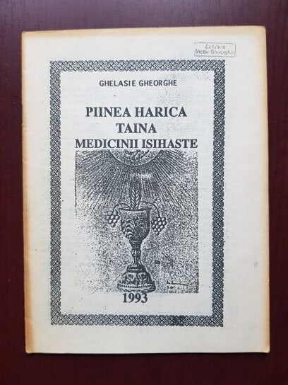 Ghelasie Gheorghe - Piinea harica. Taina medicinii isihaste