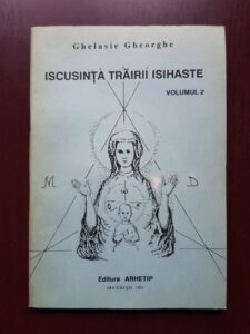 Ghelasie Gheorghe - Iscusinta trairii isihaste volumul 2 (1991)