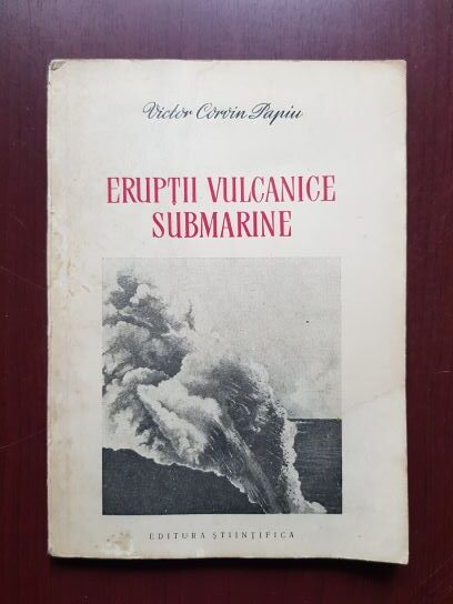 Victor Corvin Papiu - Eruptii vulcanice submarine