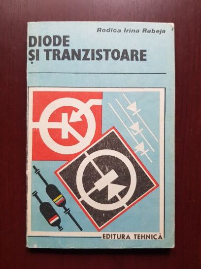 Rodica Irina Rabeja - Diode si tranzistoare